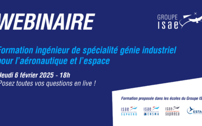 WEBINAIRE formation ingénieur par apprentissage – Groupe ISAE :  jeudi 6 février 2025, inscrivez-vous !